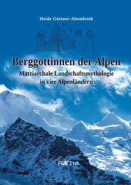 Abbildung von Göttner-Abendroth | Berggöttinnen der Alpen | 1. Auflage | 2016 | beck-shop.de