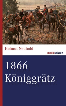 Abbildung von Neuhold | 1866 Königgrätz | 1. Auflage | 2016 | beck-shop.de