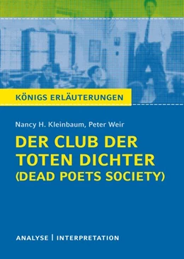 Abbildung von Kleinbaum / Weir | Der Club der toten Dichter - Dead Poets Society von Nancy H. Kleinbaum. Königs Erläuterungen. | 1. Auflage | 2016 | beck-shop.de