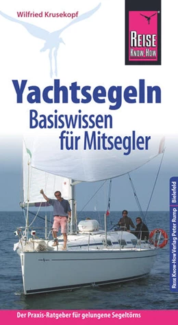 Abbildung von Krusekopf | Reise Know-How Yachtsegeln - Basiswissen für Mitsegler Der Praxis-Ratgeber für gelungene Segeltörns | 4. Auflage | 2016 | beck-shop.de