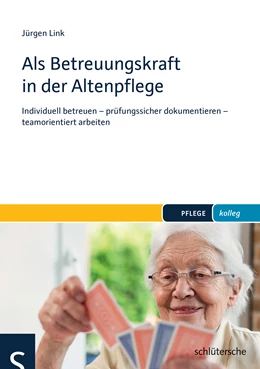 Abbildung von Link | Als Betreuungskraft in der Altenpflege | 1. Auflage | 2016 | beck-shop.de