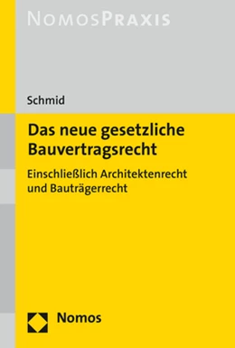 Abbildung von Schmid | Das neue gesetzliche Bauvertragsrecht | 1. Auflage | 2018 | beck-shop.de