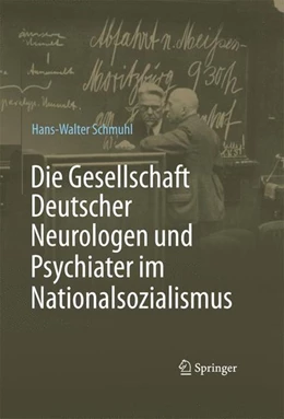 Abbildung von Schmuhl | Die Gesellschaft Deutscher Neurologen und Psychiater im Nationalsozialismus | 1. Auflage | 2015 | beck-shop.de