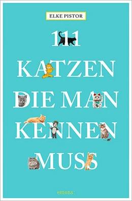 Abbildung von Pistor | 111 Katzen, die man kennen muss | 1. Auflage | 2016 | beck-shop.de