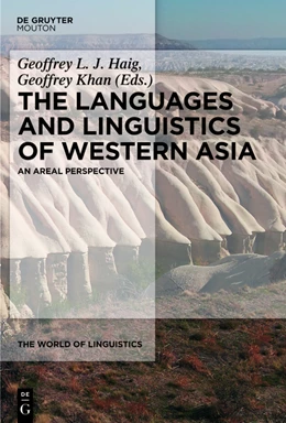 Abbildung von Haig / Khan | The Languages and Linguistics of Western Asia | 1. Auflage | 2018 | 6 | beck-shop.de
