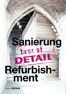 Abbildung von Schittich | best of Detail: Sanierung/Refurbishment | 1. Auflage | 2015 | beck-shop.de