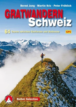 Abbildung von Jung / Kriz | Gratwandern Schweiz | 1. Auflage | 2016 | beck-shop.de