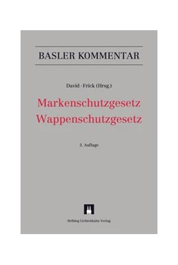 Abbildung von David / Frick | Markenschutzgesetz, Wappenschutzgesetz: MSchG/WSchG | 3. Auflage | 2017 | beck-shop.de