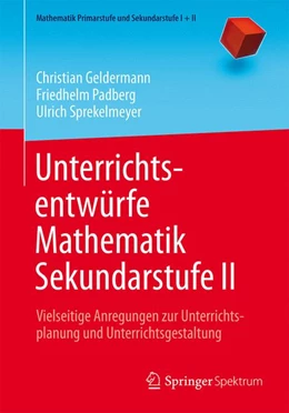 Abbildung von Geldermann / Padberg | Unterrichtsentwürfe Mathematik Sekundarstufe II | 1. Auflage | 2016 | beck-shop.de