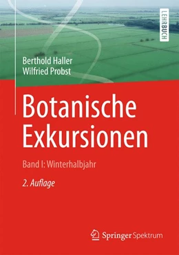 Abbildung von Haller / Probst | Botanische Exkursionen, Bd. I: Winterhalbjahr | 2. Auflage | 2016 | beck-shop.de
