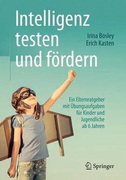 Abbildung von Bosley / Kasten | Intelligenz testen und fördern | 1. Auflage | 2016 | beck-shop.de