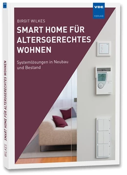 Abbildung von Wilkes | Smart Home für altersgerechtes Wohnen | 1. Auflage | 2016 | beck-shop.de