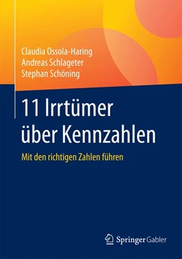 Abbildung von Ossola-Haring / Schlageter | 11 Irrtümer über Kennzahlen | 1. Auflage | 2016 | beck-shop.de
