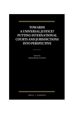 Abbildung von Moura Vicente | Towards a Universal Justice? Putting International Courts and Jurisdictions into Perspective | 1. Auflage | 2016 | beck-shop.de