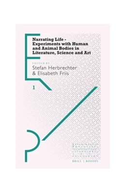 Abbildung von Narrating Life – Experiments with Human and Animal Bodies in Literature, Science and Art | 1. Auflage | 2016 | beck-shop.de
