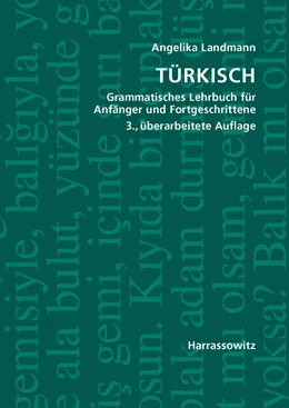 Abbildung von Landmann | Türkisch Grammatisches Lehrbuch für Anfänger und Fortgeschrittene | 3. Auflage | 2015 | beck-shop.de