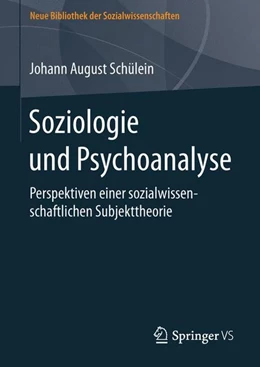 Abbildung von Schülein | Soziologie und Psychoanalyse | 1. Auflage | 2015 | beck-shop.de