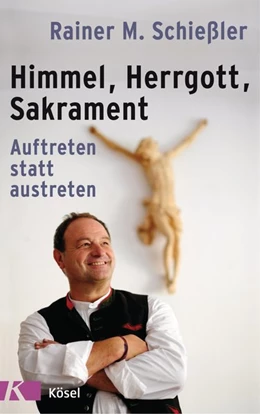 Abbildung von Schießler | Himmel - Herrgott - Sakrament | 1. Auflage | 2016 | beck-shop.de