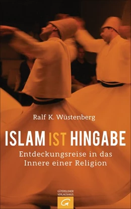 Abbildung von Wüstenberg | Islam ist Hingabe | 1. Auflage | 2016 | beck-shop.de