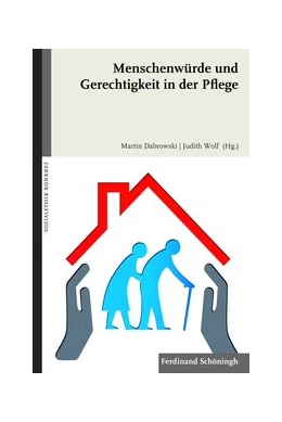 Abbildung von Wolf / Dabrowski | Menschenwürde und Gerechtigkeit in der Pflege | 1. Auflage | 2016 | beck-shop.de