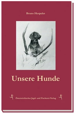 Abbildung von Hespeler | Unsere Hunde | 1. Auflage | 2016 | beck-shop.de