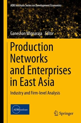 Abbildung von Wignaraja | Production Networks and Enterprises in East Asia | 1. Auflage | 2015 | beck-shop.de