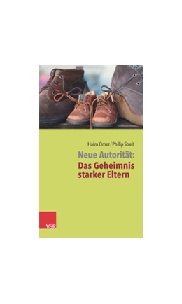 Abbildung von Omer / Streit | Neue Autorität: Das Geheimnis starker Eltern | 2. Auflage | 2019 | beck-shop.de