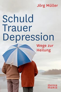 Abbildung von Müller | Schuld Trauer Depression | 1. Auflage | 2016 | beck-shop.de