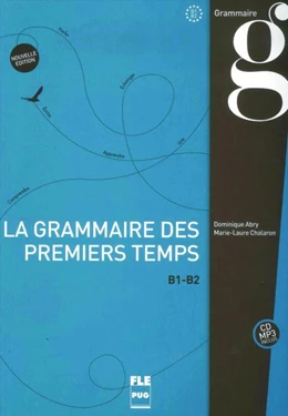 Abbildung von Abry / Chalaron | La grammaire des premiers temps B1-B2 | 1. Auflage | 2015 | beck-shop.de
