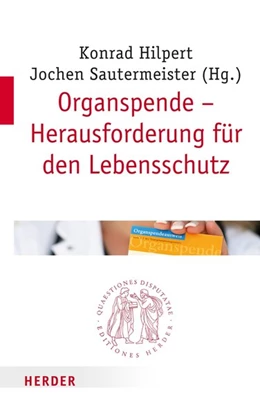 Abbildung von Hilpert / Sautermeister | Organspende - Herausforderung für den Lebensschutz | 1. Auflage | 2015 | beck-shop.de