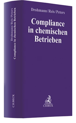 Abbildung von Drohmann / Reis | Compliance in chemischen Betrieben | 1. Auflage | 2022 | beck-shop.de