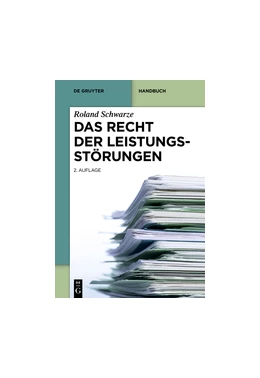 Abbildung von Schwarze | Das Recht der Leistungsstörungen | 1. Auflage | 2017 | beck-shop.de