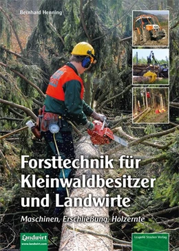 Abbildung von Henning | Forsttechnik für Kleinwaldbesitzer und Landwirte | 1. Auflage | 2016 | beck-shop.de