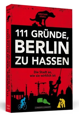 Abbildung von Knall | 111 Gründe, Berlin zu hassen | 1. Auflage | 2016 | beck-shop.de