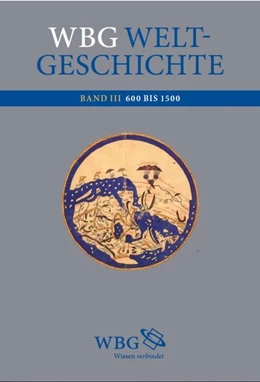 Abbildung von Demel / Fried | wbg Weltgeschichte Bd. III | 2. Auflage | 2016 | beck-shop.de