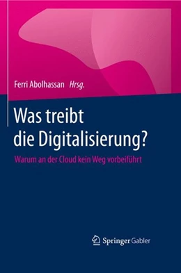 Abbildung von Abolhassan | Was treibt die Digitalisierung? | 1. Auflage | 2015 | beck-shop.de