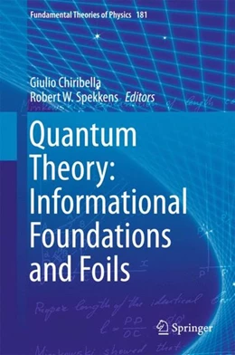Abbildung von Chiribella / Spekkens | Quantum Theory: Informational Foundations and Foils | 1. Auflage | 2015 | beck-shop.de