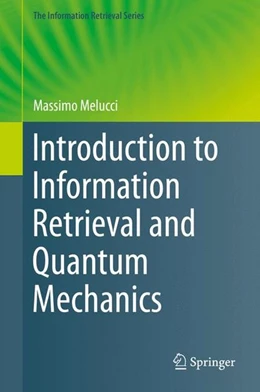 Abbildung von Melucci | Introduction to Information Retrieval and Quantum Mechanics | 1. Auflage | 2015 | beck-shop.de