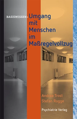 Abbildung von Trost / Rogge | Umgang mit Menschen im Maßregelvollzug | 1. Auflage | 2016 | beck-shop.de