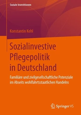 Abbildung von Kehl | Sozialinvestive Pflegepolitik in Deutschland | 1. Auflage | 2015 | beck-shop.de