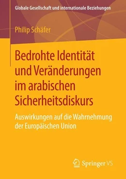 Abbildung von Schäfer | Bedrohte Identität und Veränderungen im arabischen Sicherheitsdiskurs | 1. Auflage | 2015 | beck-shop.de