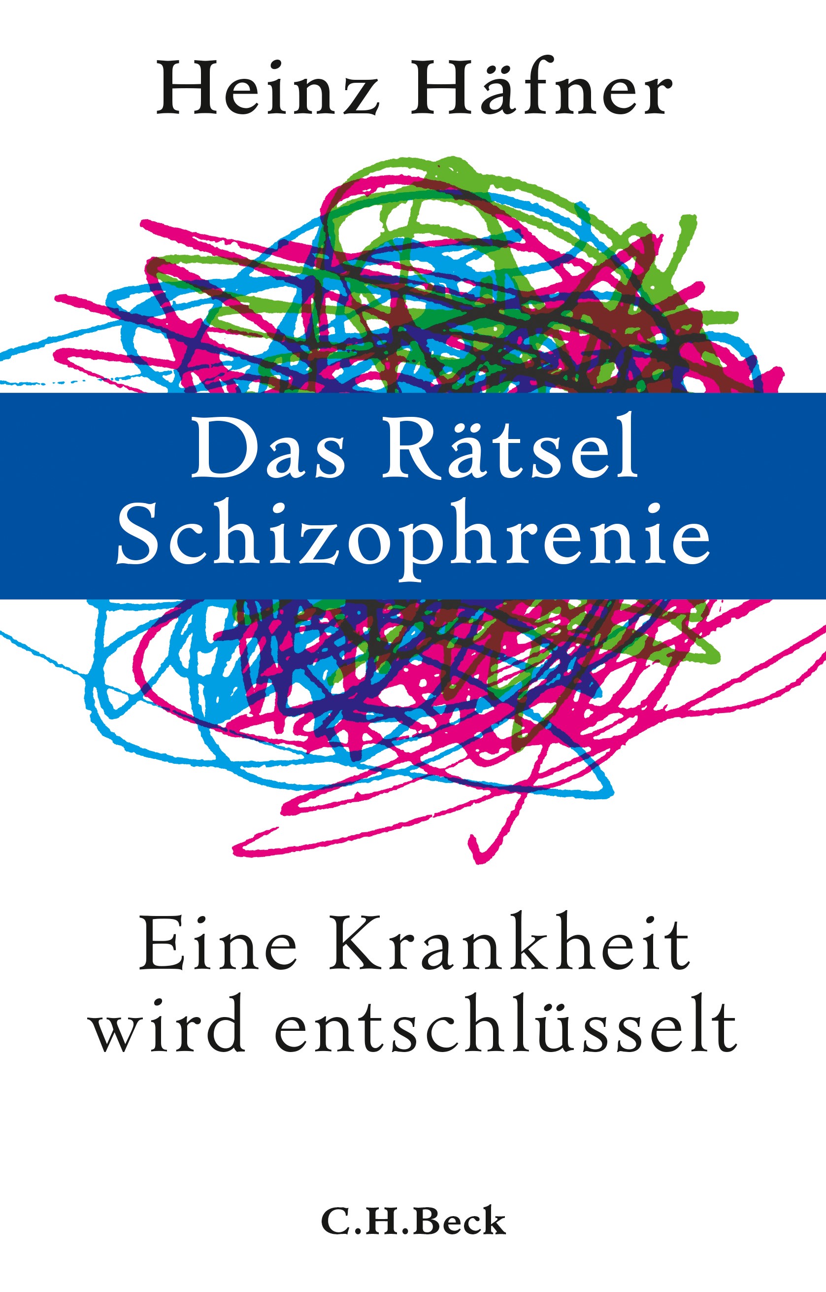 Cover: Häfner, Heinz, Das Rätsel Schizophrenie