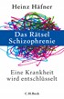 Cover: Häfner, Heinz, Das Rätsel Schizophrenie