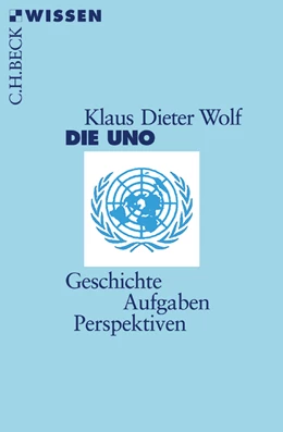 Abbildung von Wolf, Klaus Dieter | Die UNO | 3. Auflage | 2016 | 2378 | beck-shop.de