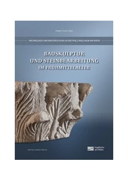 Abbildung von Grewe / Peisker | Bauskulptur und Steinbearbeitung im Frühmittelalter | 1. Auflage | 2022 | beck-shop.de