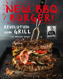 Abbildung von Weyer / Schillings | New BBQ Burger! | 1. Auflage | 2016 | beck-shop.de