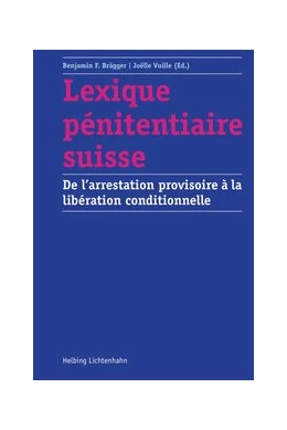 Abbildung von Brägger / Vuille (Ed.) | Lexique pénitentiaire suisse | 1. Auflage | 2016 | beck-shop.de
