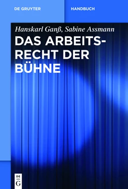 Abbildung von Ganß / Assmann | Das Arbeitsrecht der Bühne | 1. Auflage | 2015 | beck-shop.de