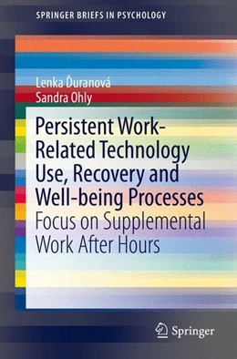 Abbildung von Duranová / Ohly | Persistent Work-related Technology Use, Recovery and Well-being Processes | 1. Auflage | 2015 | beck-shop.de