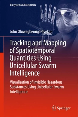 Abbildung von Oyekan | Tracking and Mapping of Spatiotemporal Quantities Using Unicellular Swarm Intelligence | 1. Auflage | 2015 | beck-shop.de